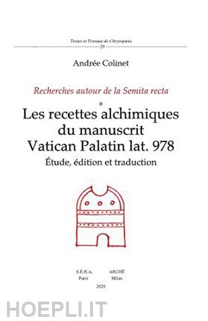 colinet andree - recettes alchimiques du manuscrit vatican palatin lat. 978. etudes, edition et t
