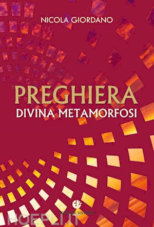 giordano nicola - preghiera, divina metamorfosi