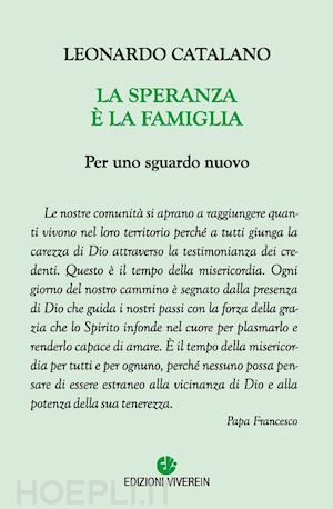 catalano leonardo - la speranza è la famiglia. per uno sguardo nuovo