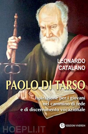 catalano leonardo - paolo di tarso. ispirazione per i giovani nel cammino di fede e di discernimento vocazionale