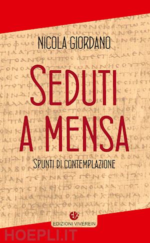 giordano nicola - seduti a mensa. spunti di contemplazione. ediz. integrale