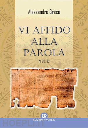 greco alessandro - vi affido alla parola. at 20,32