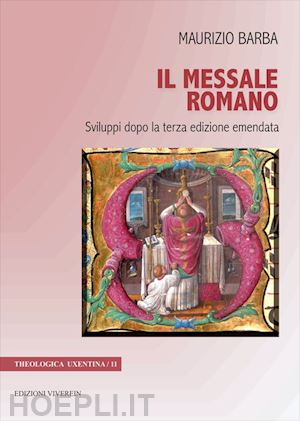 barba maurizio - il messale romano. sviluppi dopo la terza edizione emendata. ediz. bilingue