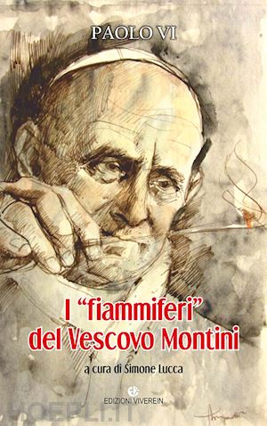 lucca s.(curatore) - i «fiammiferi» del vescovo montini