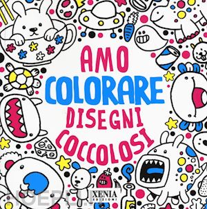aa.vv. - disegni coccolosi. amo colorare