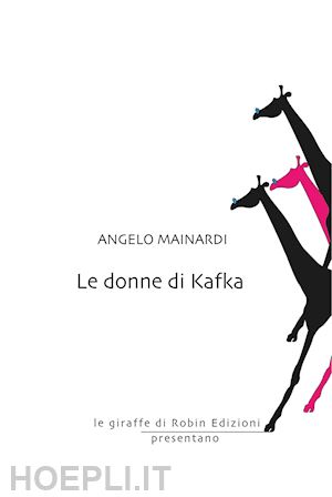 mainardi angelo - le donne di kafka