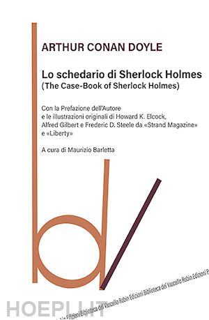 doyle arthur conan; barletta m. (curatore) - lo schedario di sherlock holmes (the case-book of sherlock holmes)