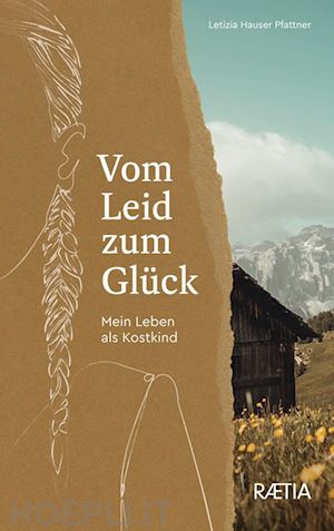 hauser pfattner letizia - vom leid zum gluck. mein leben als kostkind