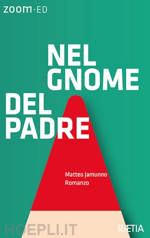 jamunno matteo - nel gnome del padre