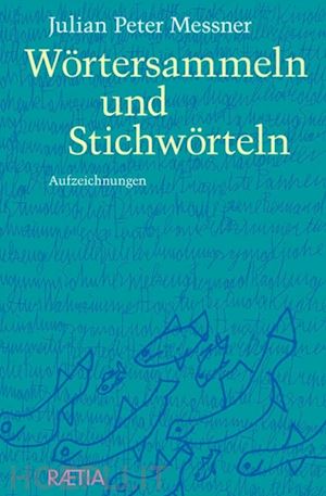 messner julian peter - wörtersammeln und stichwörteln