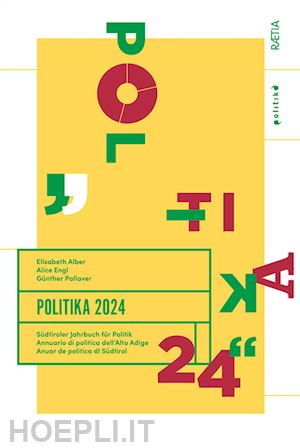 alber elisabeth; engl alice; pallaver günther - politika. annuario di politica dell'alto adige (2024)