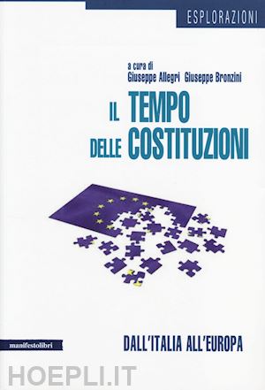 allegri g. (curatore); bronzini g. (curatore) - il tempo delle costituzioni