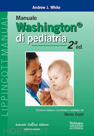 white andrew j.; cozzi d. (curatore) - manuale washington di pediatria
