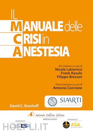 borshoff david c.; latronico n. (curatore); rasulo f. (curatore); bressan f. (curatore) - il manuale delle crisi in anestesia