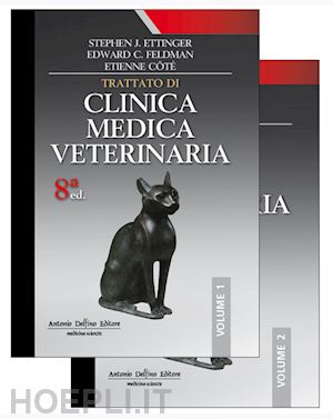 ettinger stephen, feldman edward, cote etienne - trattato di clinica medica veterinaria - 2 volumi in cofanetto
