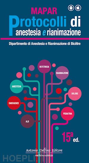 dipartimento di anestesia e rianimazione di bicetre (curatore) - protocolli di anestesia e rianimazione - mapar