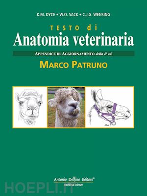 dyce k. m.; sack wolfang o.; wensing c. j.; patruno m. (curatore) - testo di anatomia veterinaria. appendice di aggiornamento