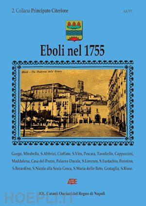 bascetta arturo; del bufalo bruno - eboli nel 1755. 2 collana principato citeriore (20° catasto onciario del regno di napoli)