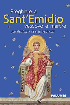 aa.vv. - preghiere a sant'emidio vescovo e martire