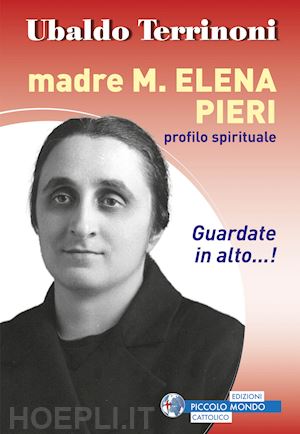 terrinoni ubaldo - madre m. elena pieri. profilo spirituale