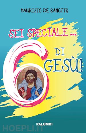 de sanctis maurizio - sei speciale... 6 di gesù!