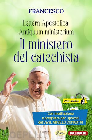 francesco (jorge mario bergoglio) - antiquum ministerium, il ministero del catechista - lettera apostolica