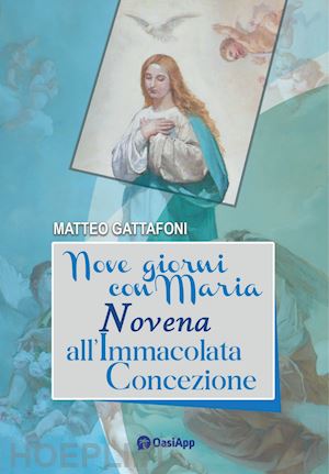 gattafoni matteo - nove giorni con maria. novena all'immacolata concezione