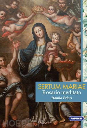 priori danilo - sertum mariae. rosario meditato