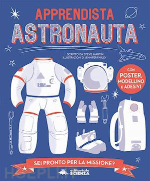 martin steve - apprendista astronauta. con modellino. con poster. con adesivi