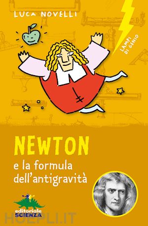 novelli luca - newton e la formula dell'antigravita'