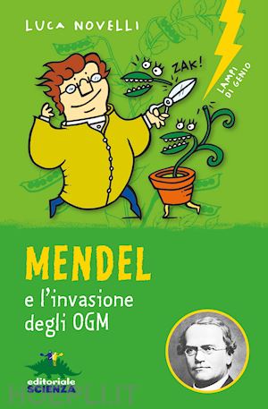 novelli luca - mendel e l'invasione degli ogm. nuova ediz.