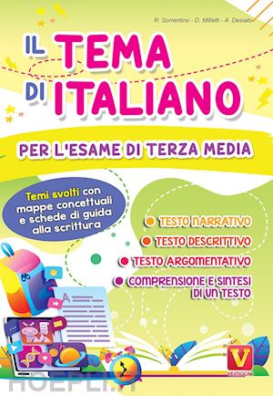 sorrentino regina; milletti domenico; desiato alessia - tema di italiano per l'esame di terza media. temi svolti con mappe concettuali e