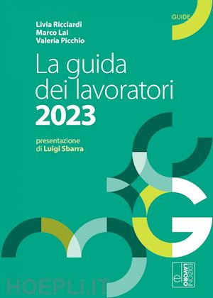 ricciardi livia; lai marco; picchio valeria - la guida dei lavoratori 2023