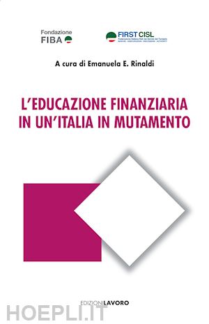 rinaldi e. e.(curatore) - l'educazione finanziaria in un'italia in mutamento