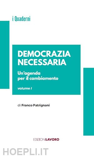 patrignani franco - democrazia necessaria. vol. 1: un' agenda per il cambiamento