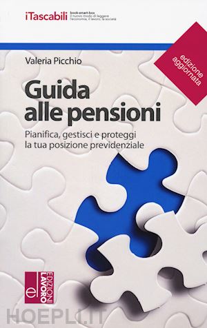 picchio valeria - guida alle pensioni. pianifica, gestisci e proteggi la tua posizione previdenziale. nuova ediz.