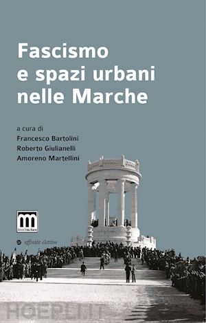  - fascismo e spazi urbani nelle marche