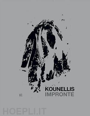 renzitti a.(curatore) - kounellis. impronte. catalogo della mostra (roma, 15 novembre 2017-7 gennaio 2018). ediz. italiana e inglese