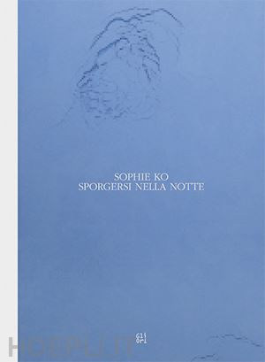 dacci marina; guerri maurizio; marcone gaspare luigi - sophie ko. sporgersi nella notte. ediz. italiana e inglese