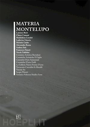 zauli m.(curatore) - materia montelupo. ediz. italiana e inglese