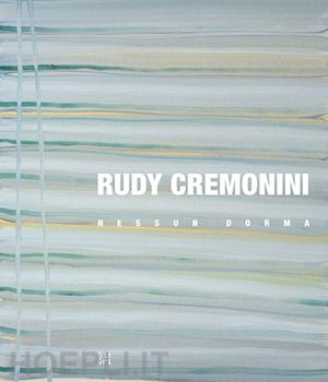 sarchioni davide; berner kühl caroline; polter claudia - rudy cremonini. nessun dorma. ediz. italiana e inglese