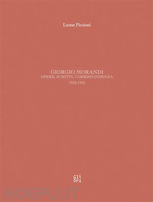 piccioni leone - giorgio morandi. opere, scritti, corrispondenza 1952-1963