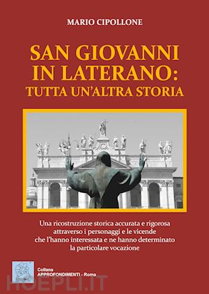 cipollone mario - san giovanni in laterano: tutta un'altra storia