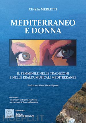 merletti cinzia - mediterraneo e donna. il femminile nelle tradizioni e nelle realtà musicali mediterranee