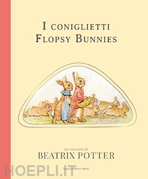 potter beatrix - i coniglietti flopsy bunnies