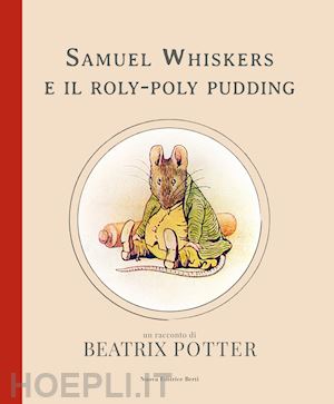 beatrix potter - samuel whiskers e il roly-poly