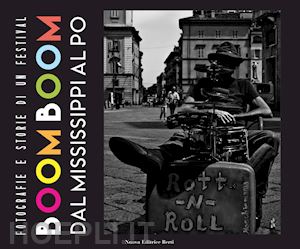  - boomboom. dal mississippi al po. fotografie e storie di un festival