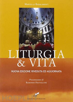 badalamenti marcello - liturgia e vita. nuova ediz.