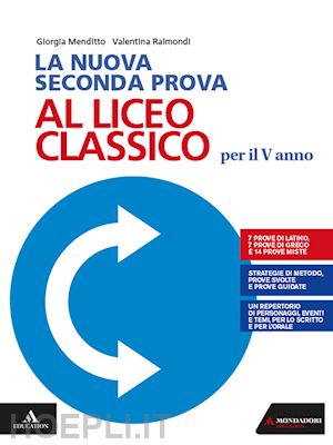 menditto giorgia; raimondi valentina - nuova seconda prova al liceo classico per il 5° anno. con e-book. con espansione