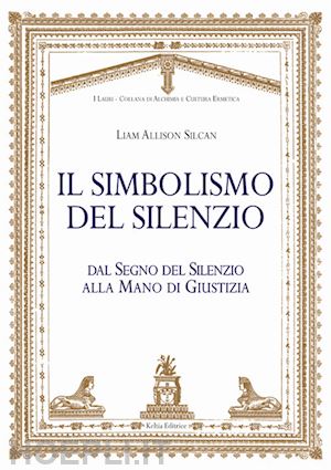 silcan liam allison - il simbolismo del silenzio. dal segno del silenzio alla mano di giustizia